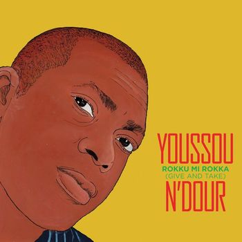 Youssou N'Dour - Rokku Mi Rokka (Give and Take) (/ iTunes exclusive)
