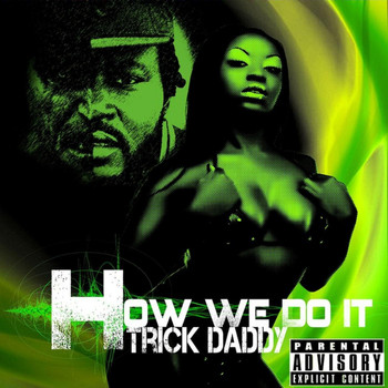 Trick Daddy - How We Do It (Explicit)
