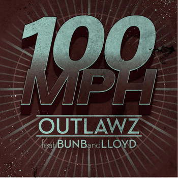 Outlawz - 100 MPH (feat. Bun B & Lloyd) - Single