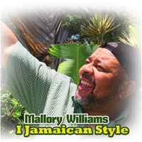Mallory Williams - I Jamaican Style - Single
