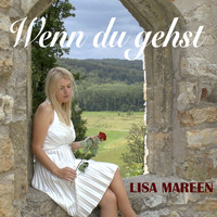 Lisa Mareen - Wenn Du gehst