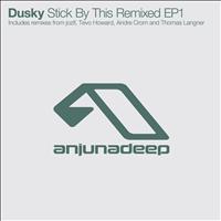 Dusky - Stick By This Remixed EP1
