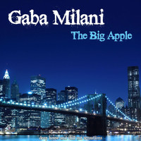 Gaba Milani - The Big Apple (A Journey Into Deep House and Chill Out)