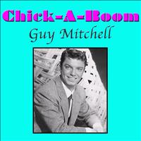 Guy Mitchell - Chick-A-Boom