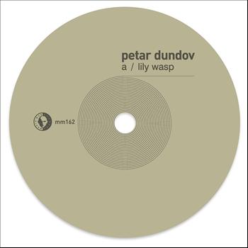 Petar Dundov - Lily Wasp / Triton