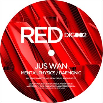 Jus Wan - Mental Physics / Daemonic