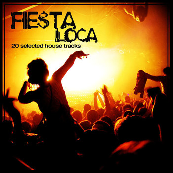 Various Artists - Fiesta Loca (20 Selected House Tracks)