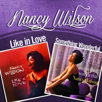Nancy Wilson - Like in Love / Something Wonderful (Two Original Classic Albums - Digitally Remastered)