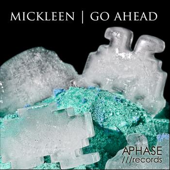 Mickleen - Go Ahead (Original Mix)