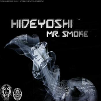 Hideyoshi - Mr. Smoke