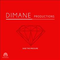 Dimane - Ease the Pressure