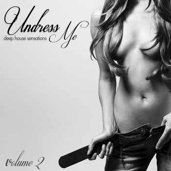Various Artists - Undress Me Vol. 2 (Deep House Sensations)