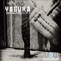 Yagura - Unstable Roots Pt. 1