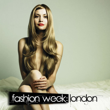 Various Artists - Fashion Week: London (A Journey Into Glamourous Deep House)