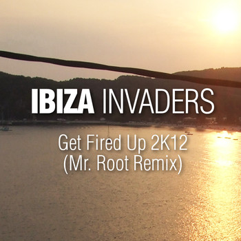Ibiza Invaders - Get Fired Up 2K12