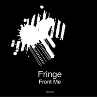 Fringe - Front Me