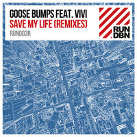 Goose Bumps feat. Vivi - Save My Life (Remixes)