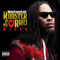 Waka Flocka Flame - Rooster in My Rari Mixes (Explicit)