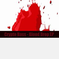 Crypto Bass - Blood Drop EP