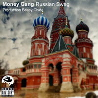 Money Gang - Russian Swag (Beasy Clyde Production)