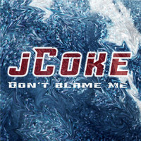 jCoke - Don't Blame Me (EP)