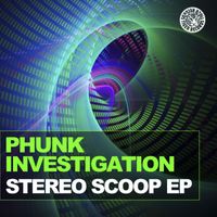 Phunk Investigation - Stereo Scoop EP