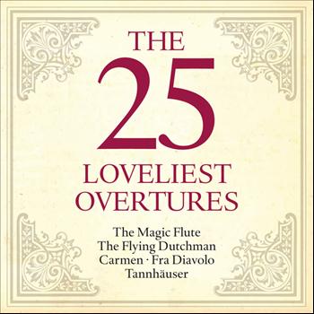 Various Artists - The 25 Loveliest Overtures - The Magic Flute - The Flying Dutchman - Carmen - Fra Diavolo - Tannhäuser