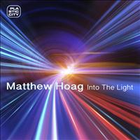 Matthew Hoag - Into The Light