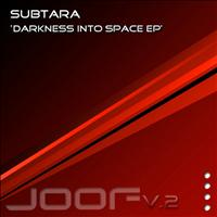 Subtara - Darkness Into Space EP