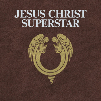 Jesus Christ Superstar - The Original Studio Cast - Jesus Christ Superstar (2012 Digitally Re-Mastered Edition)