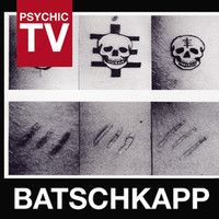 Psychic TV - Batschkapp
