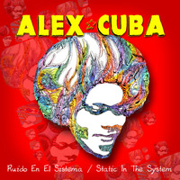Alex Cuba - Ruido En El Sistema/Static in the System - Single
