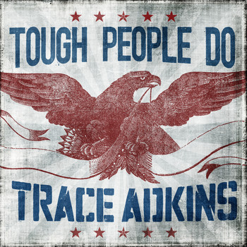 Trace Adkins - Tough People Do
