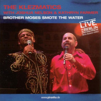 The Klezmatics with Joshua Nelson and Kathryn Farmer - Brother Moses Smote The Water