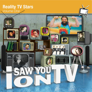 Various Artists - I Saw You On TV - Reality TV Stars Vol. 1