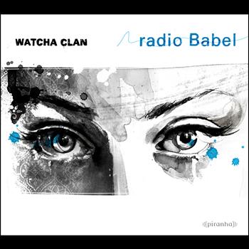 Watcha Clan - Radio Babel