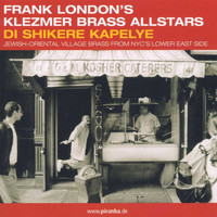 Frank London's Klezmer Brass Allstars - Di Shikere Kapelye