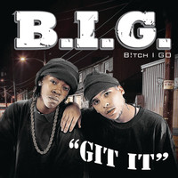 B.I.G. - Git It (Explicit)