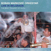 Boban Markovic Orkestar - Live in Belgrade