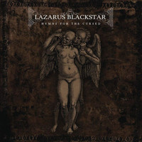 Lazarus Blackstar - Hymns For The Cursed