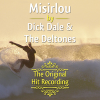 Dick Dale & The Del-Tones - The Original Hit Recording - Misirlou