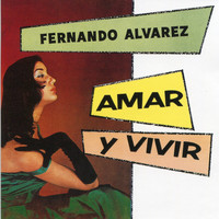 Fernando Alvarez - Amar y Vivir