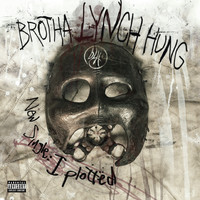 Brotha Lynch Hung - I Plotted (My Next Murder) (Explicit)