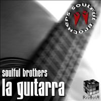 Soulful Brothers - La Guitarra