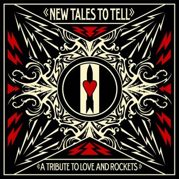 Various Artists - New Tales To Tell: A Tribute To Love And Rockets (Wide Release Version)