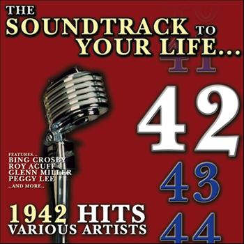 Various Artists - The Soundtrack to Your Life :1942 Hits