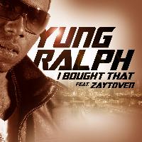 Yung Ralph - I Bought That (feat. Zaytoven)