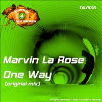 Marvin La Rose - One Way