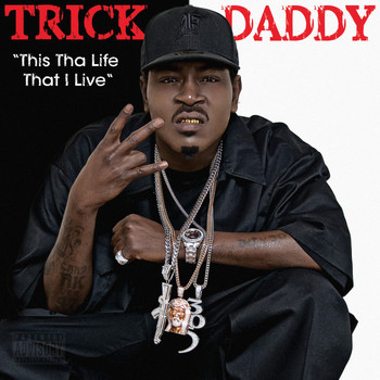 Trick Daddy - This Tha Life That I Live (Edited)