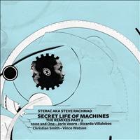Sterac aka Steve Rachmad - Secret Life Of Machines The Remixes Part 2